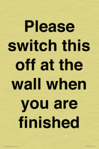Please switch this off at the wall when you are finished